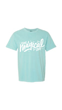 Have a Magical Day Shirt - RTS