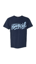 Have a Magical Day Shirt - RTS